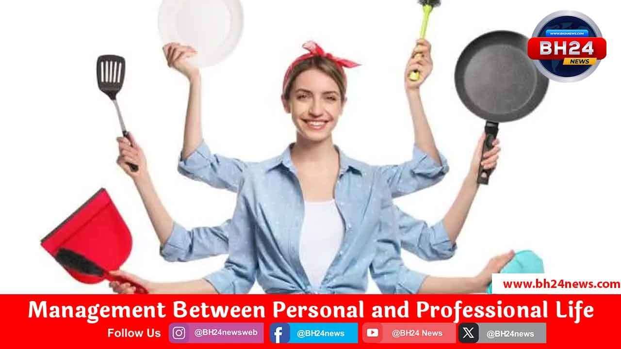 Management Between Personal & Professional Life